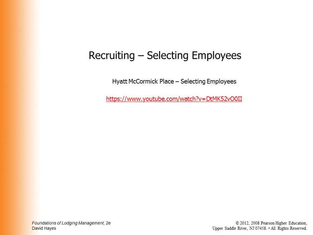 Recruiting – Selecting Employees Hyatt McCormick Place – Selecting Employees https://www.youtube.com/watch?v=DtMK52vO0II